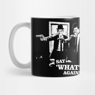 Pulp Fiction v Laurel & Hardy - Say 'What' Again! Mug